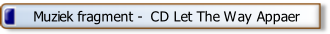 Muziek fragment -  CD Let The Way Appaer.